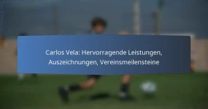 Carlos Vela: Hervorragende Leistungen, Auszeichnungen, Vereinsmeilensteine